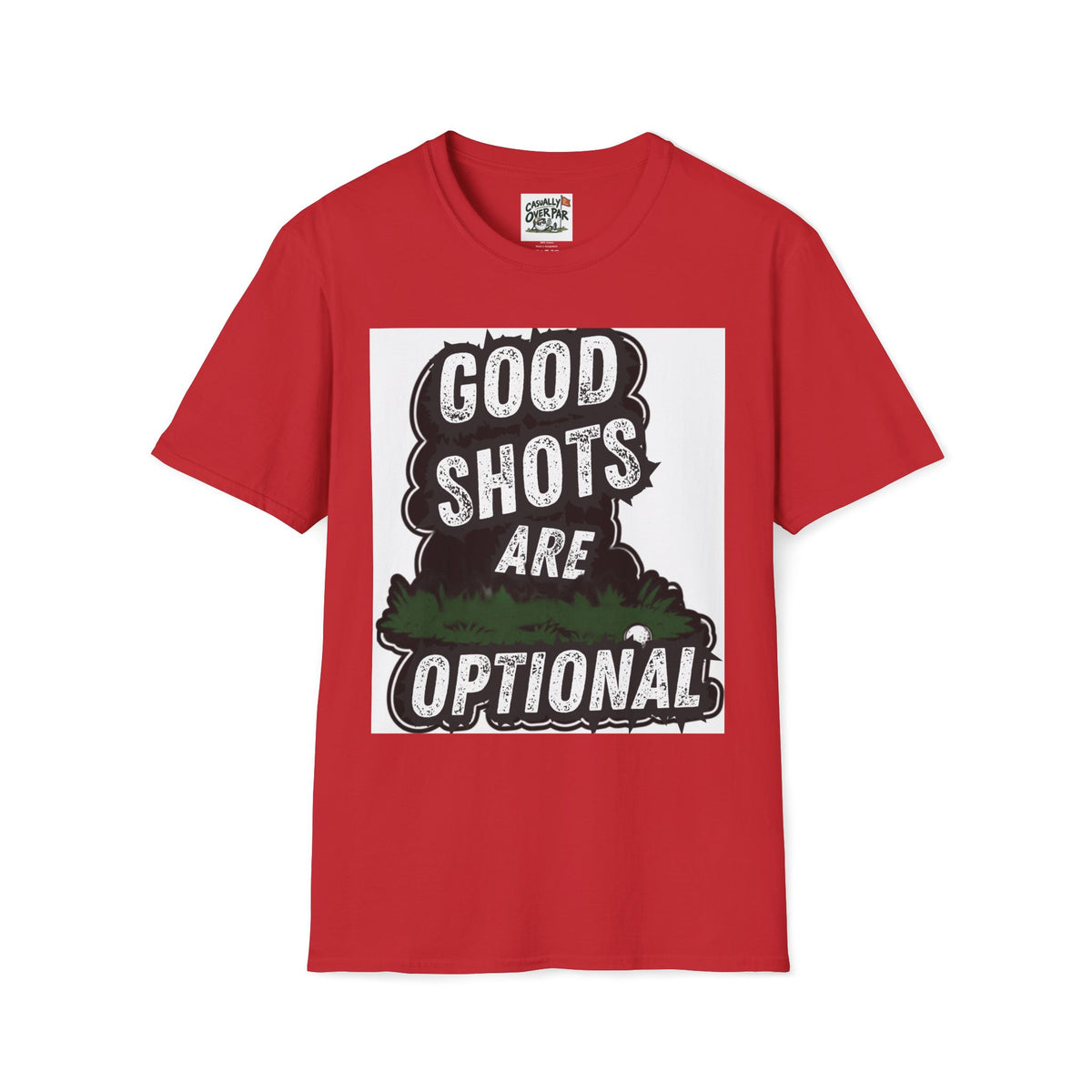 Good Shots Are Optional Golf T-Shirt