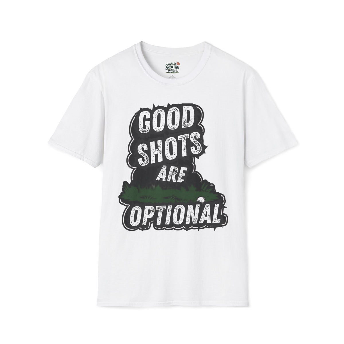 Good Shots Are Optional Golf T-Shirt