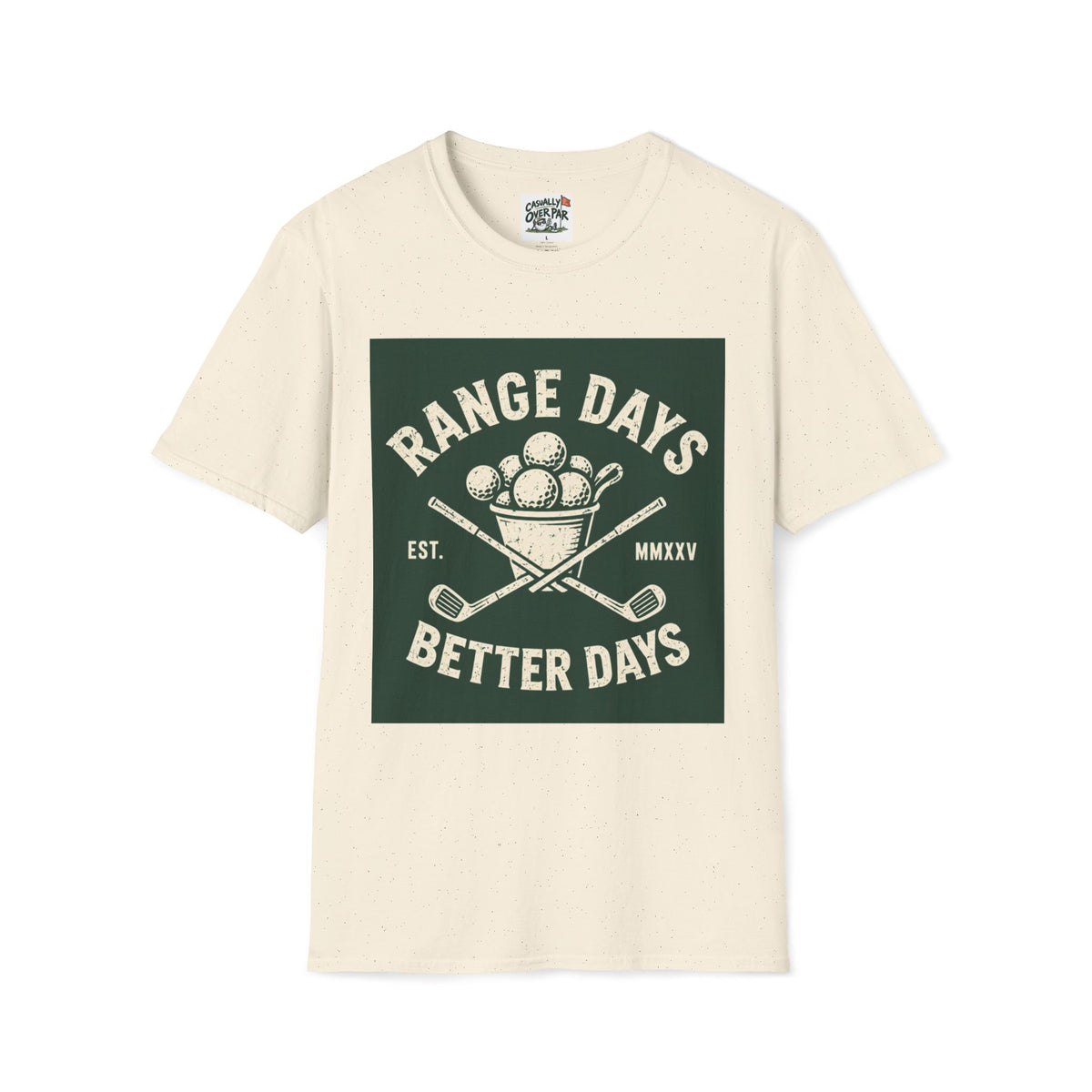 Range Days Better Days Golf T-Shirt