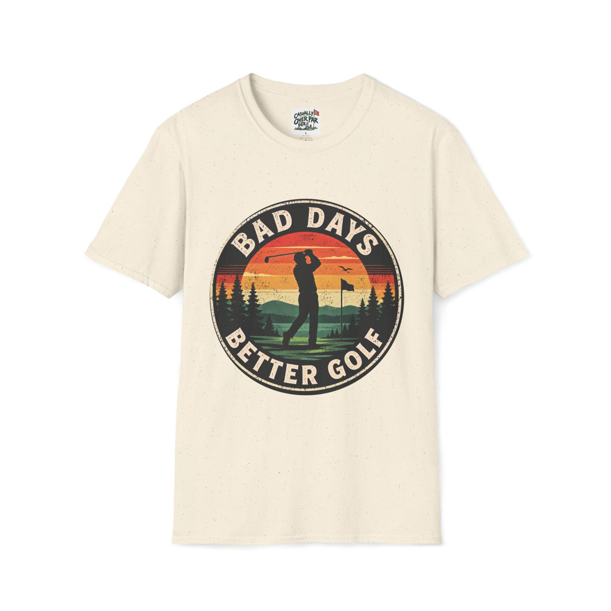 Bad Days better Golf T-Shirt