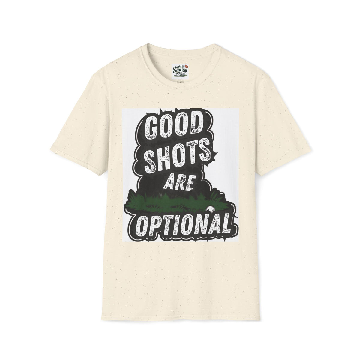 Good Shots Are Optional Golf T-Shirt