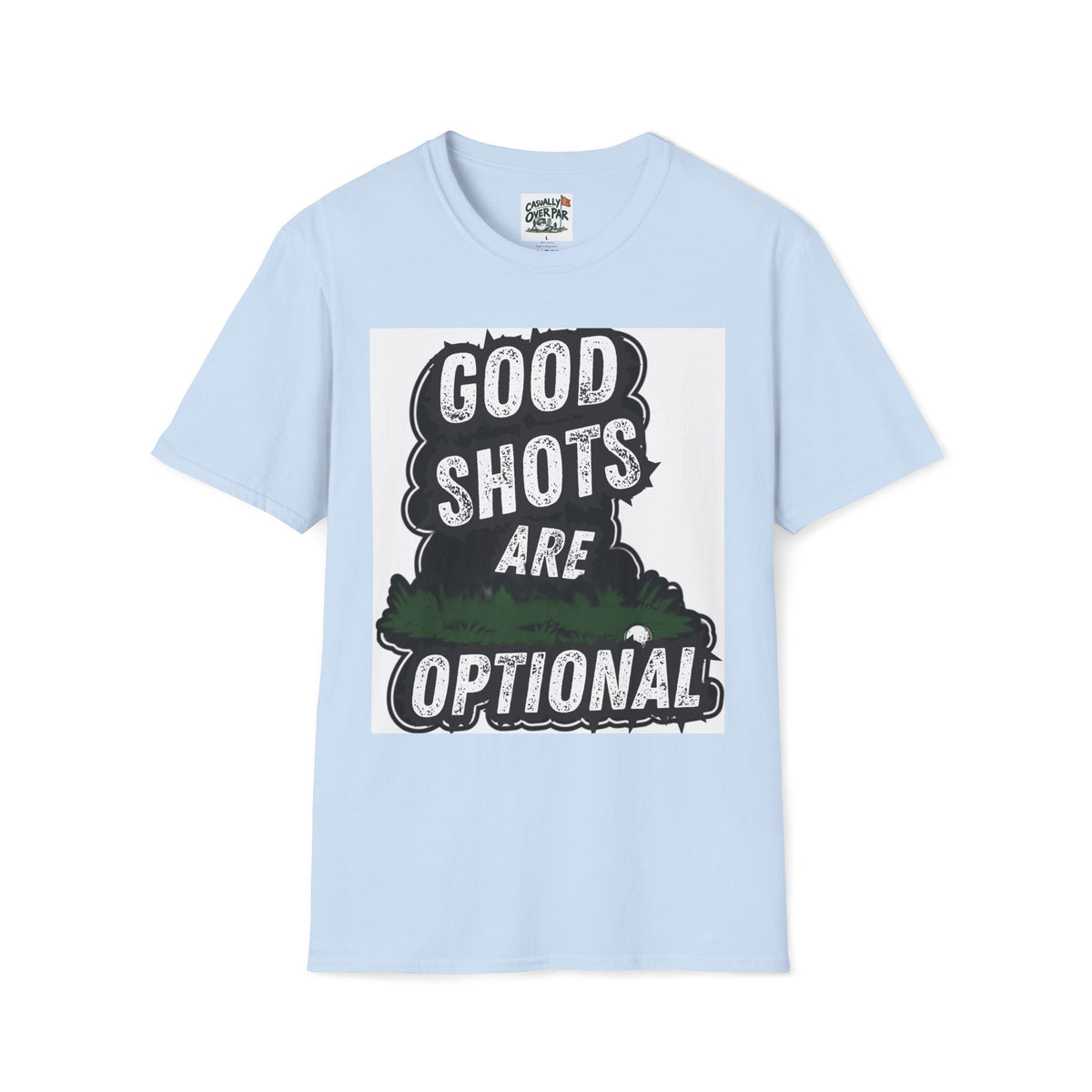 Good Shots Are Optional Golf T-Shirt