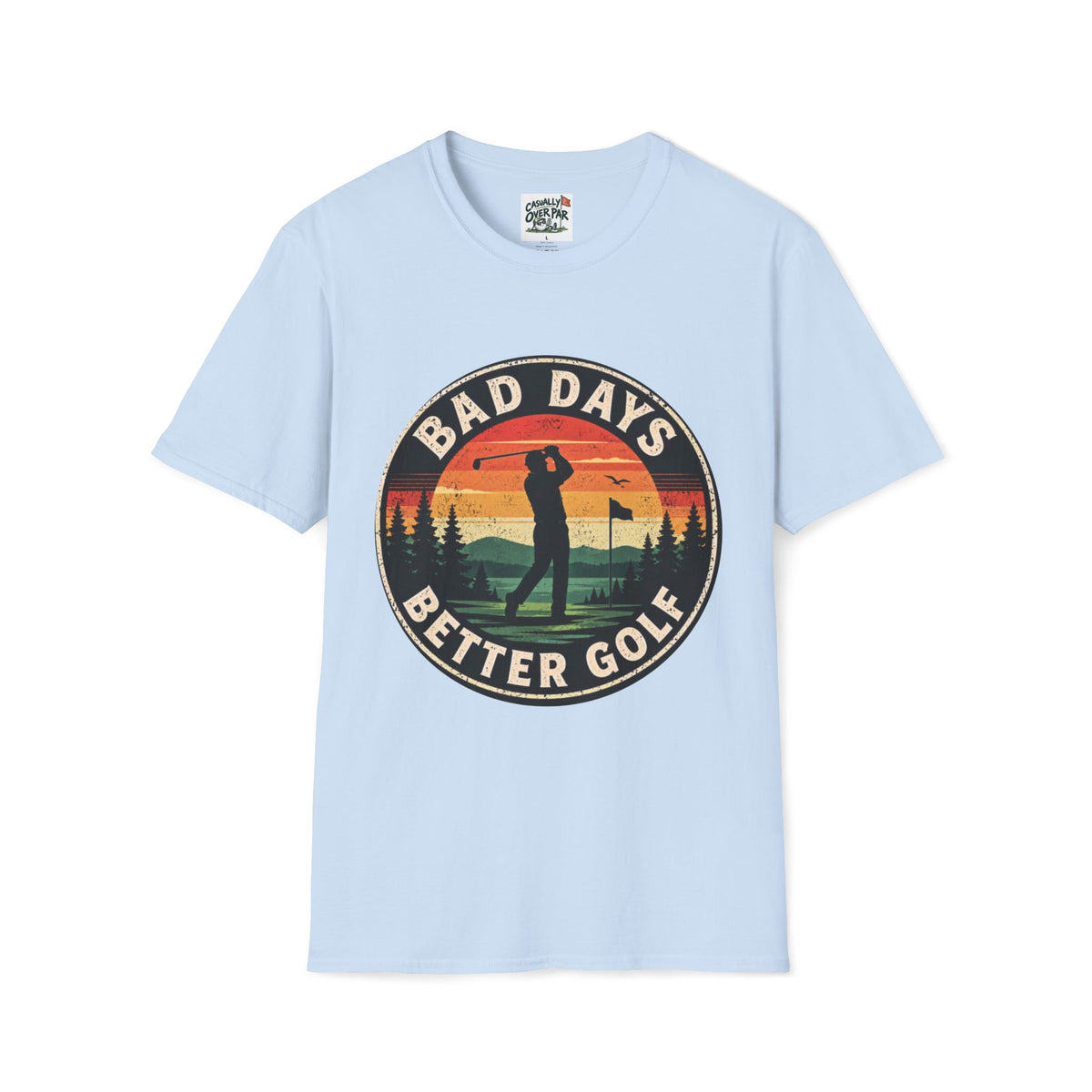 Bad Days better Golf T-Shirt