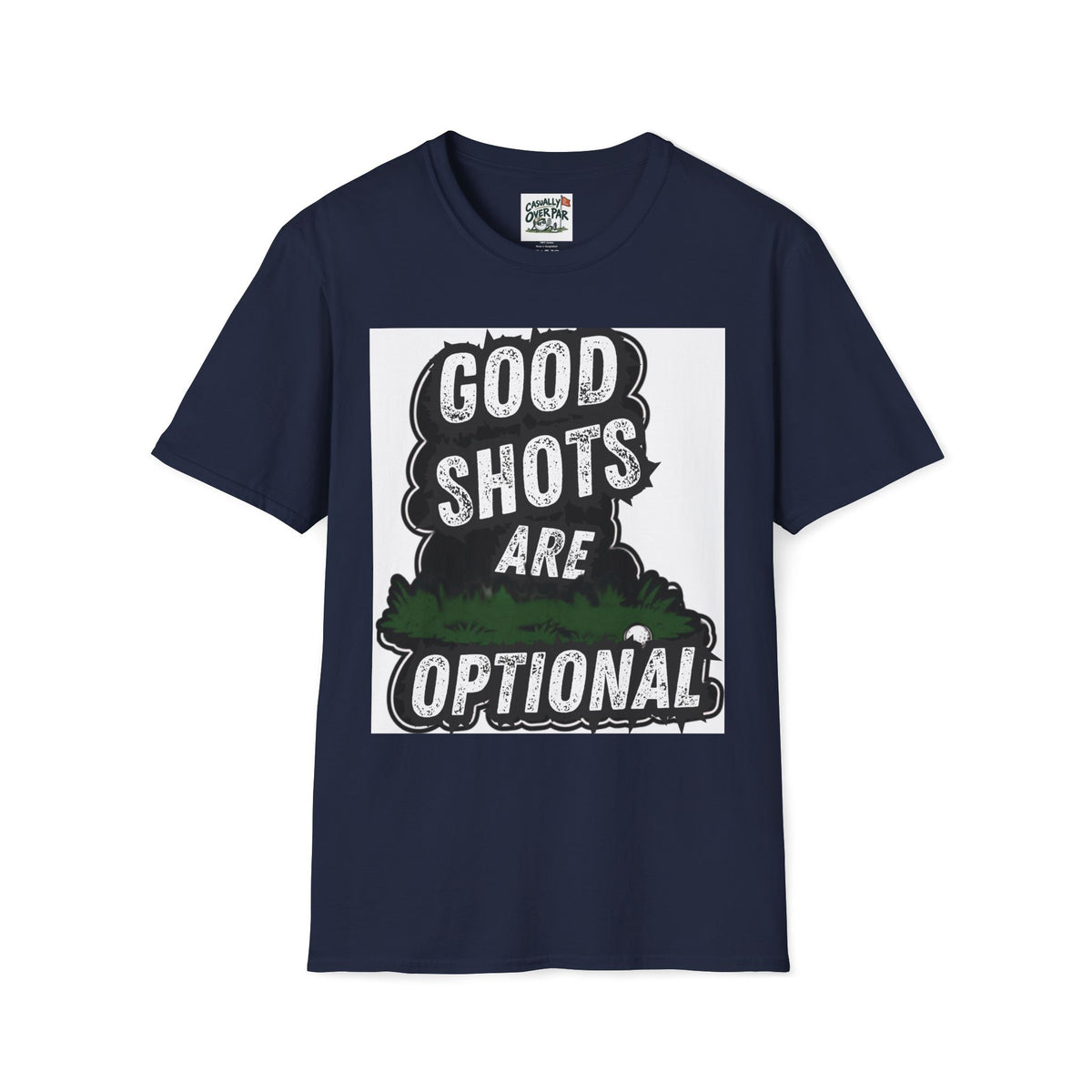 Good Shots Are Optional Golf T-Shirt