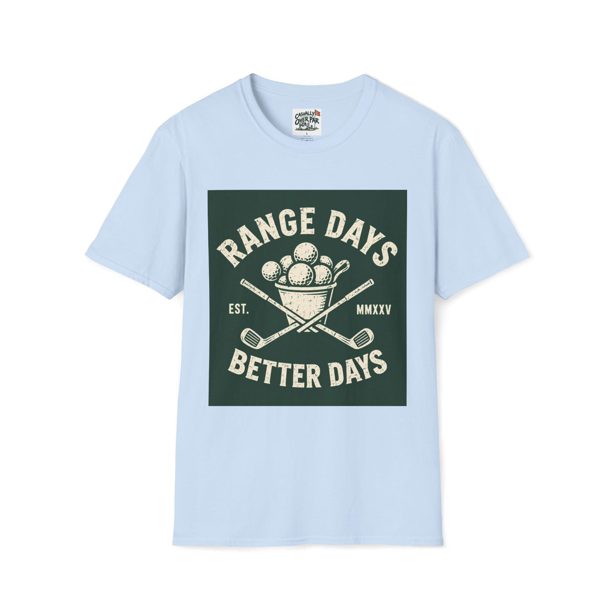 Range Days Better Days Golf T-Shirt